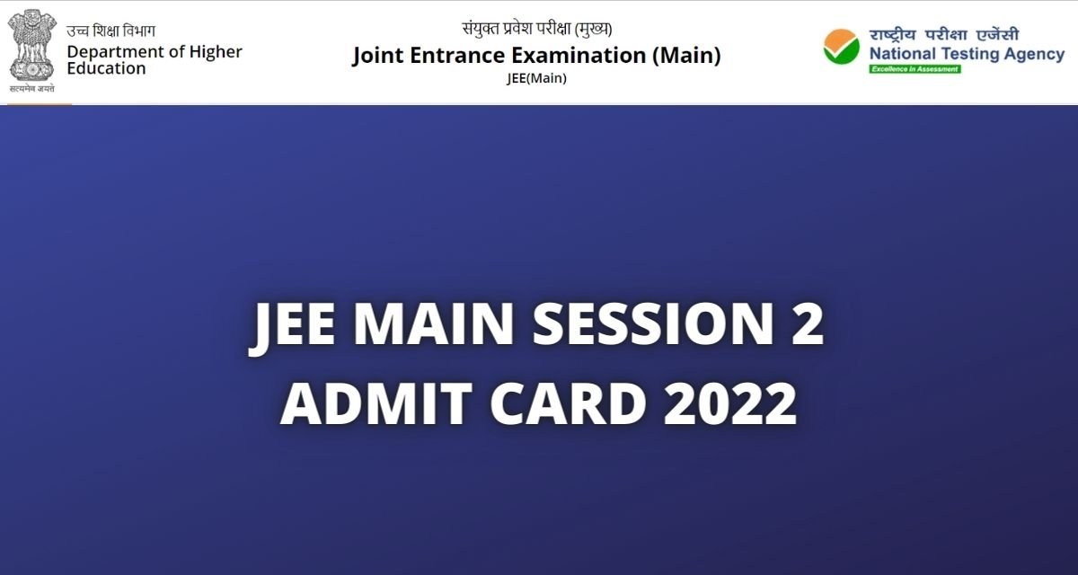 Jeemain.nta.nic.in Session 2 Admit Card 2022